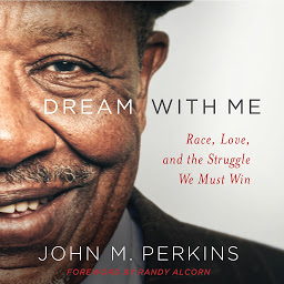 Icon image Dream With Me: Race, Love, and the Struggle We Must Win