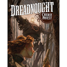 Icon image Dreadnought: A Novel of the Clockwork Century