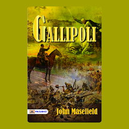 Icon image Gallipoli – Audiobook: Gallipoli: John Masefield's Poetic Tribute to a Fateful Battle