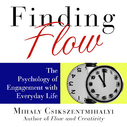 Icon image Finding Flow: The Psychology of Engagement with Everyday Life