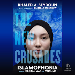 Icon image The New Crusades: Islamophobia and the Global War on Muslims