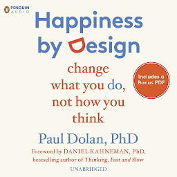 Icon image Happiness by Design: Change What You Do, Not How You Think