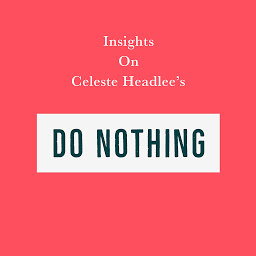 Obraz ikony: Insights on Celeste Headlee’s Do Nothing