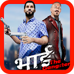 Cover Image of Download Bhai The Gangster  APK