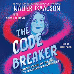 图标图片“The Code Breaker -- Young Readers Edition: Jennifer Doudna and the Race to Understand Our Genetic Code”