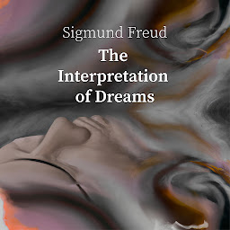 Icon image The Interpretation of Dreams - Sigmund Freud