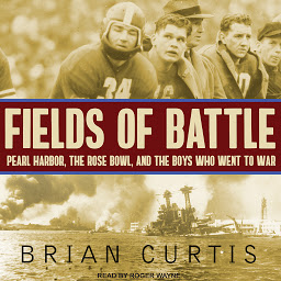 Icon image Fields of Battle: Pearl Harbor, the Rose Bowl, and the Boys Who Went to War