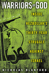 Icon image Warriors of God: Inside Hezbollah's Thirty-Year Struggle Against Israel