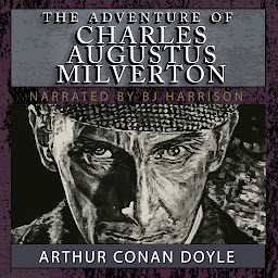 Imagen de icono The Adventure of Charles Augustus Milverton: A Sherlock Holmes Mystery