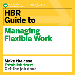 Icon image HBR Guide to Managing Flexible Work