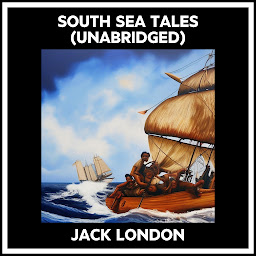 Icon image South Sea Tales (Unabridged)