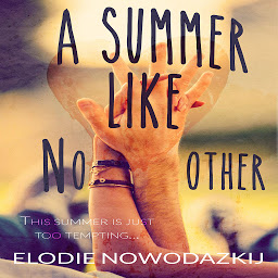 Obraz ikony: A Summer Like No Other: A YA Brother's Best Friend romance