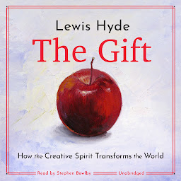 Icon image The Gift: How the Creative Spirit Transforms the World