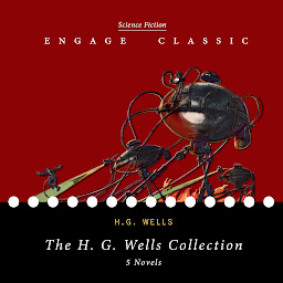 Picha ya aikoni ya The H. G. Wells Collection: 5 Novels (The Time Machine, The Island of Dr. Moreau, The Invisible Man, The War of the Worlds, and The First Men in the Moon)