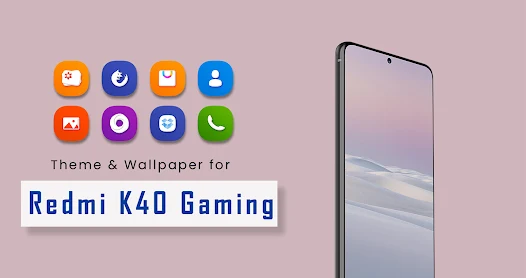 Theme For Xiaomi K40 Gaming - Ứng Dụng Trên Google Play