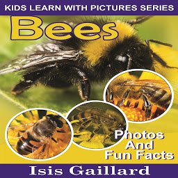 Изображение на иконата за Bees: Photos and Fun Facts for Kids