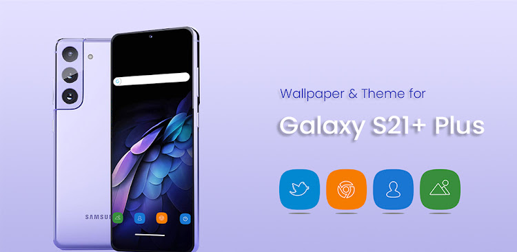 Theme for Galaxy S21+ Plus - 1.0.2 - (Android)