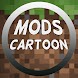 Cartoon mods for minecraft - Androidアプリ