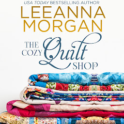 Icon image The Cozy Quilt Shop: A Sweet Small Town Romance (The Cottages on Anchor Lane, Book 3)
