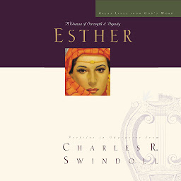 Icon image Great Lives: Esther: A Woman of Strength and Dignity