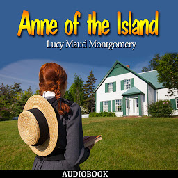 Icon image Anne of the Island: Anne of Green Gables, Book 3