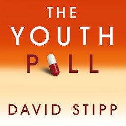 Icon image The Youth Pill: Scientists at the Brink of an Anti-Aging Revolution
