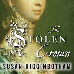 Icon image The Stolen Crown: It Was a Secret Marriage--One That Changed the Fate of England Forever