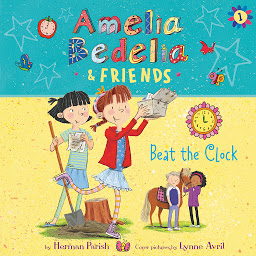 Icon image Amelia Bedelia & Friends #1: Amelia Bedelia & Friends Beat the Clock Unabrid
