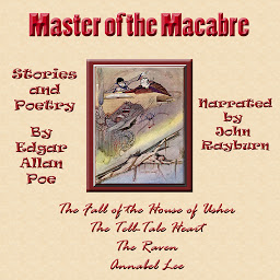 Icon image Master of the Macabre: Included: The Fall of the House of Usher, The Tell-Tale Heart, The Raven, and Annabel Lee