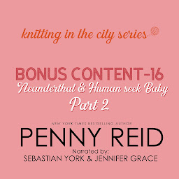 Icon image Knitting in the City Bonus Content - 16: Neanderthal and Human Seek Baby Part 2