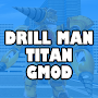Mod Drill Man Titan gmod