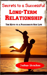 Obraz ikony: Secrets to A Successful Long-Term Relationship: The Keys to Passionate Sex Life