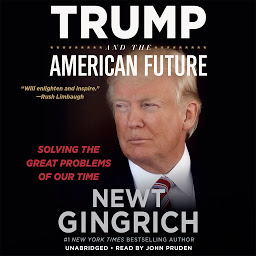 Icon image Trump and the American Future: Solving the Great Problems of Our Time
