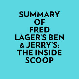 Obraz ikony: Summary of Fred Lager's Ben & Jerry's: The Inside Scoop