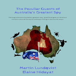 Icon image The Peculiar Quests of Australia’s Greatest Spy.