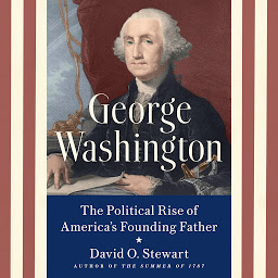 Icon image George Washington: The Political Rise of America's Founding Father