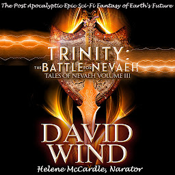 Icon image TRINITY: THE BATTLE FOR NEVAEH: The Post Apocalyptic Epic Sci-Fi Fantasy of Earth's future, Volume III