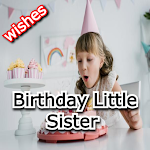 Cover Image of Download Birthday Little Sister Wishes  APK