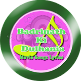 Songs Badrinath Ki Dulhaniya icon
