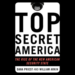 Icon image Top Secret America: The Rise of the New American Security State