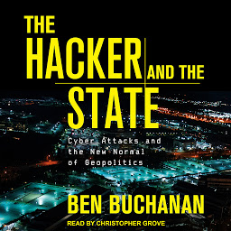 Icon image The Hacker and the State: Cyber Attacks and the New Normal of Geopolitics