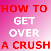 HOW TO GET OVER A CRUSH