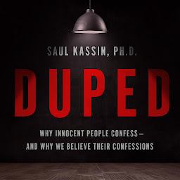 Obraz ikony: Duped: Why Innocent People Confess – and Why We Believe Their Confessions