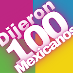 Cover Image of Скачать Dijeron 100 Mexicanos: Versión  APK