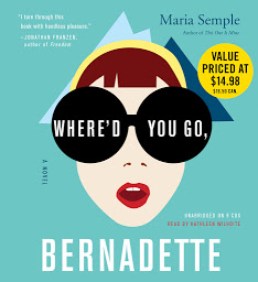Icon image Where'd You Go, Bernadette: A Novel