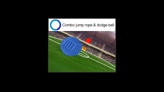 Combo:jump rope & dodge ball