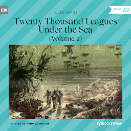 Icon image Twenty Thousand Leagues Under the Sea - Volume 2 (Unabridged)