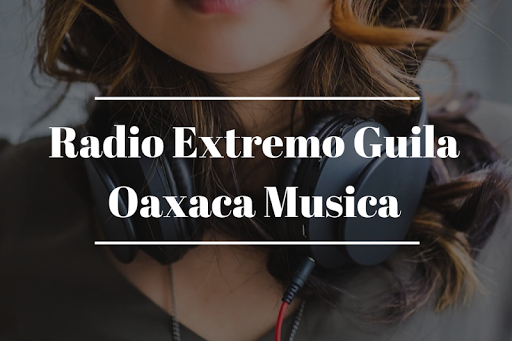 radio extremo guila oaxaca mus Screen 3