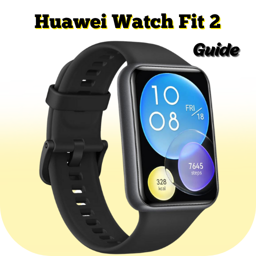 Huawei Watch Fit 2 Guide - Apps on Google Play