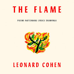 Obraz ikony: The Flame: Poems Notebooks Lyrics Drawings